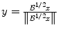 
$$y = \frac{\mathcal{B}^{1/2}x} {\left \|\mathcal{B}^{1/2}x\right \|}$$
