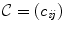 
$$\mathcal{C} = (c_{\mathit{ij}})$$
