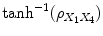 
$$\tanh ^{-1}(\rho _{X_{1}X_{4}})$$
