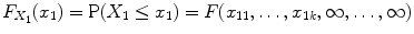 
$$\displaystyle{ F_{X_{1}}(x_{1}) =\mathrm{ P}(X_{1} \leq x_{1}) = F(x_{11},\ldots,x_{1k},\infty,\ldots,\infty ) }$$
