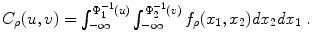 
$$C_{\rho }(u,v) =\int _{ -\infty }^{\Phi _{1}^{-1}(u) }\int _{-\infty }^{\Phi _{2}^{-1}(v) }f_{\rho }(x_{1},x_{2})\mathit{dx}_{2}\mathit{dx}_{1}\;.$$
