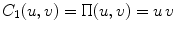 
$$C_{1}(u,v) = \Pi (u,v) = u\,v$$
