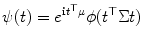 
$$\displaystyle{\psi (t) = e^{\mathbf{i}t^{\top }\mu }\phi (t^{\top }\Sigma t)}$$
