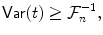 
$$\displaystyle{ \mathop{\mathsf{Var}}(t) \geq \mathcal{F}_{n}^{-1}, }$$
