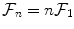 
$$\mathcal{F}_{n} = n\mathcal{F}_{1}$$
