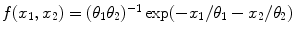 
$$f(x_{1},x_{2}) = (\theta _{1}\theta _{2})^{-1}\exp (-x_{1}/\theta _{1} - x_{2}/\theta _{2})$$
