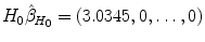 
$$H_{0}\hat{\beta }_{H_{0}} = (3.0345,0,\ldots,0)$$
