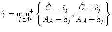 
$$\displaystyle{\hat{\gamma }=\mathop{ \text{min}^{+}}\limits_{j \in \mathcal{A}^{c}}\left \{ \frac{\hat{C} -\hat{ c}_{j}} {A_{\mathcal{A}}- a_{j}}, \frac{\hat{C} +\hat{ c}_{j}} {A_{\mathcal{A}} + a_{j}}\right \}}$$
