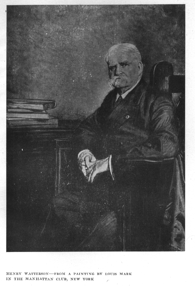 Henry Watterson--From a painting by Louis Mark in the Manhattan Club, New York