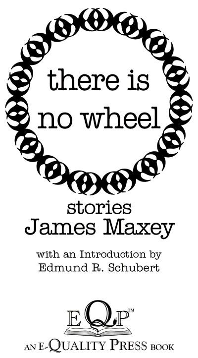 There Is No Wheel by James Maxey