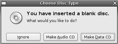 The prompt that greets you when you insert a blank CD or DVD