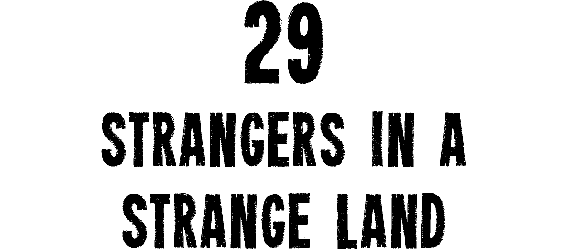 29: Strangers in a Strange Land