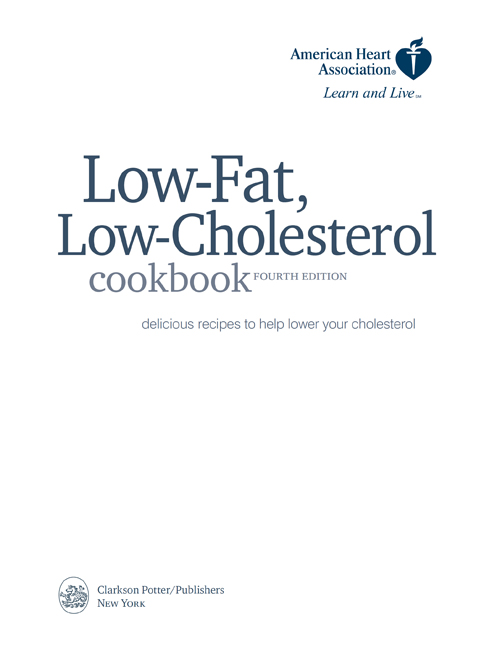 Low-Fat, Low-Cholesterol Cookbook, 4th ed: Delicious Recipes to Help Lower Your Cholesterol