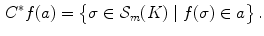 $$\begin{aligned} C^*f(a)=\big \{\sigma \in {\mathcal S}_m(K) \mid f(\sigma )\in a \big \} \, . \end{aligned}$$