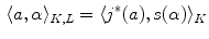 $$\begin{aligned} \langle a ,\alpha \rangle _{K,L} = \langle j^*(a) ,s(\alpha )\rangle _K \end{aligned}$$