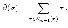 $$\begin{aligned} \partial (\sigma )=\sum _{\tau \in {\mathcal S}_{m-1}(\bar{\sigma })} \tau \, . \end{aligned}$$