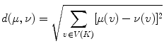 $$ d(\mu ,\nu )=\sqrt{\sum _{v\in V(K)}[\mu (v)-\nu (v)]^2} $$