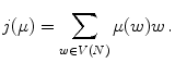 $$ j(\mu ) = \sum _{w\in V(N)}\mu (w)w \, . $$