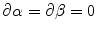 $$\partial \alpha =\partial \beta =0$$