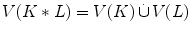 $$V(K*L)= V(K)\,\dot{\cup }\, V(L)$$