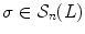 $$\sigma \in {\mathcal S}_n(L)$$