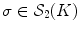 $$\sigma \in {\mathcal S}_2(K)$$