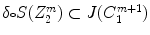 $$\delta {\scriptstyle \circ } S(Z^m_2)\subset J(C^{m+1}_1)$$