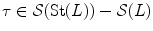 $$\tau \in {\mathcal S}(\mathrm{St}(L))-{\mathcal S}(L)$$