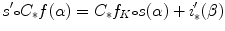 $$s'{\scriptstyle \circ } C_*f(\alpha )= C_*f_K{\scriptstyle \circ } s(\alpha )+ i'_*(\beta )$$