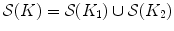 $${\mathcal S}(K)={\mathcal S}(K_1)\cup {\mathcal S}(K_2)$$