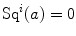 $$\mathrm{Sq}^i(a)=0$$