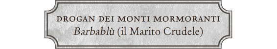 drogan dei monti mormoranti Barbablù (il Marito Crudele)