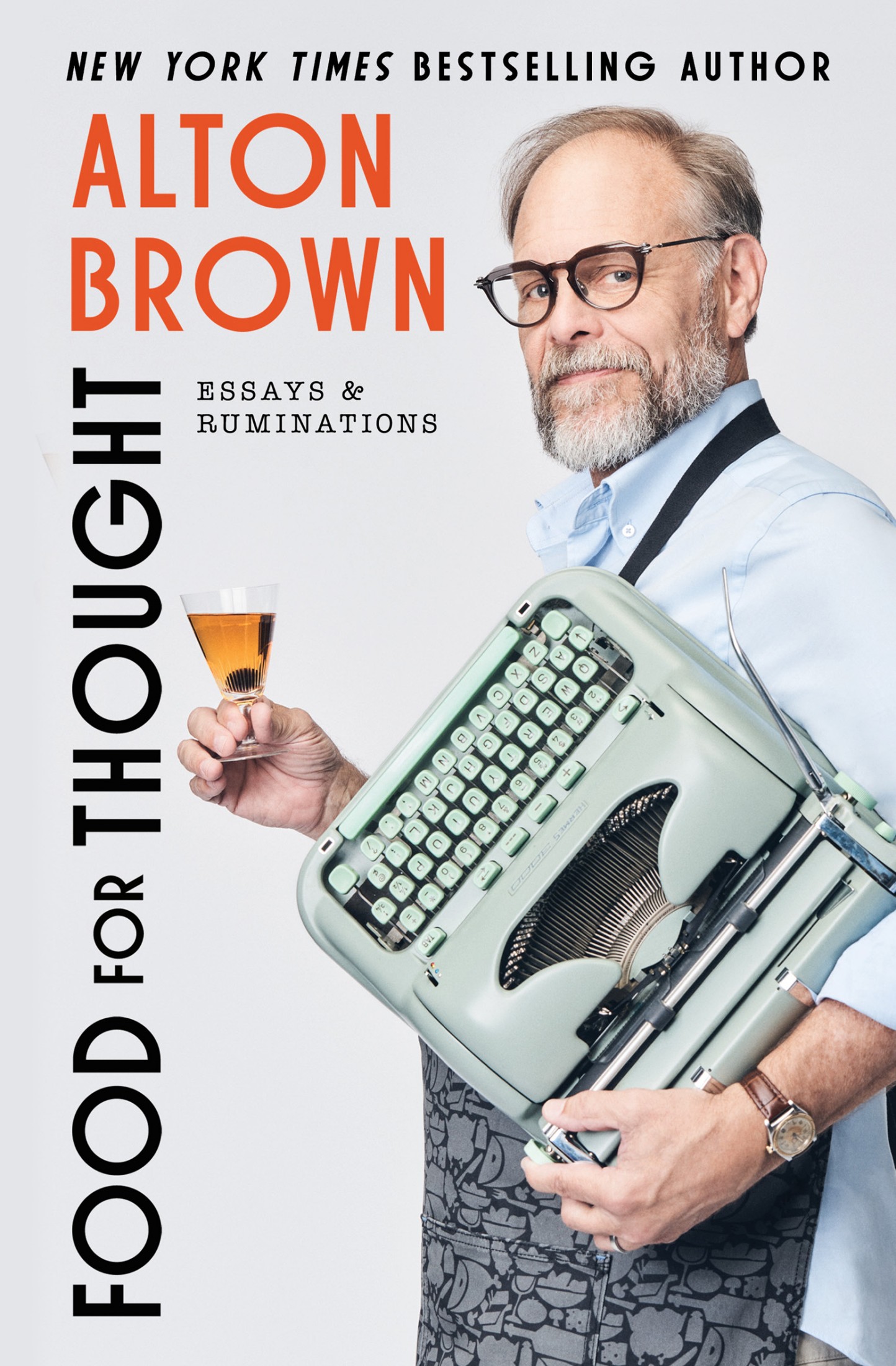 Cover: Food for Thought: Essays & Ruminations, by Alton Brown. New York Times Bestselling Author