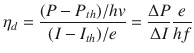 $$ \eta_{d} = \frac{{(P - P_{th} )/hv}}{{(I - I_{th} )/e}} = \frac{\Delta P}{\Delta I}\frac{e}{hf} $$