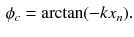 $$\begin{aligned} \phi _{c} = \arctan (-kx_{n}). \end{aligned}$$