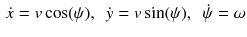 $$\begin{aligned} \dot{x}=v\cos (\psi ),~~\dot{y}=v\sin (\psi ),~~\dot{\psi }=\omega \end{aligned}$$