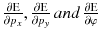 $$ \frac{{{\partial }{\text{E}}}}{{{\partial }p_{x} }}, \frac{{{\partial }{\text{E}}}}{{{\partial }p_{y} }} \,and\, \frac{{{\partial }{\text{E}}}}{{{\partial \varphi }}} $$