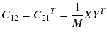 $$ C_{12} = {C_{21}}^{T} = \frac{1}{M}XY^{T} $$