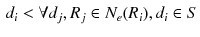 $$\begin{aligned} d_i < \forall d_j, R_j \in N_e(R_i), d_i \in S \end{aligned}$$