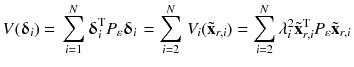 $$ V\text{(}{\varvec{\updelta}}_{i} \text{) = }\sum\limits_{i = 1}^{N} {{\varvec{\updelta}}_{i}^{\text{T}} P_{\varepsilon } {\varvec{\updelta}}_{i} {\kern 1pt} {\kern 1pt} } = \sum\limits_{i = 2}^{N} {{\kern 1pt} {\kern 1pt} V_{i} \text{(}{\tilde{\mathbf{x}}}_{r,i} \text{)}} = \sum\limits_{i = 2}^{N} {\lambda_{i}^{2} {\tilde{\mathbf{x}}}_{r,i}^{\text{T}} P_{\varepsilon } {\tilde{\mathbf{x}}}_{r,i} {\kern 1pt} {\kern 1pt} } $$