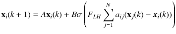 $$ {\mathbf{x}}_{i} (k + 1) = A{\mathbf{x}}_{i} (k) + B\sigma \left( {F_{LH} \sum\limits_{j = 1}^{N} {a_{ij} ({\mathbf{x}}_{j} (k) - \user2{x}_{i} (k))} } \right) $$