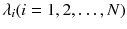 $$ \lambda_{i} (i = 1,2, \ldots ,N) $$