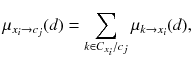 $$\mu _{x_i \rightarrow c_j}(d) = \sum _{k \in C_{x_i}/c_j} \mu _{k \rightarrow x_i}(d),$$