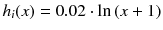 $$h_i(x) = 0.02 \cdot \ln {(x+1})$$