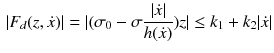 $$\begin{aligned} |F_d(z,\dot{x})|=|(\sigma _0-\sigma \frac{|\dot{x}|}{h(\dot{x})})z|\le k_1+k_2|\dot{x}| \end{aligned}$$