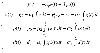 $$ \left\{ {\begin{array}{*{20}c} {\chi (t) = - \lambda_{p} e(t) + \lambda_{d} \dot{x}(t)} \\ {g(t) = g_{0} - \mu_{1} \int\limits_{0}^{t} {\chi dt} + \frac{{b_{d} }}{{k_{d} }}\dot{x}_{e} + x_{e} - \sigma_{1} \int\limits_{0}^{t} {g(t)dt} } \\ {p(t) = p_{0} - \mu_{2} \int\limits_{0}^{t} {\chi e(t)dt} - \sigma_{2} \int\limits_{0}^{t} {p(t)dt} } \\ {d(t) = d_{0} + \mu_{3} \int\limits_{0}^{t} {\chi \dot{x}(t)dt} - \sigma_{3} \int\limits_{0}^{t} {d(t)dt} } \\ \end{array} } \right. $$