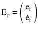 $$ {\text{E}}_{\text{p}} = \left( {\begin{array}{*{20}c} {{\text{e}}_{\text{f}} } \\ {{\dot{\text{e}}}_{\text{f}} } \\ \end{array} } \right) $$