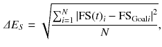 $$\begin{aligned} \varDelta E_S = \sqrt{\frac{\sum _{i=1}^N \left| \mathrm {FS}(t)_i - \mathrm {FS}_{\mathrm {Goal}i}\right| ^2}{N}}, \end{aligned}$$