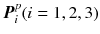 $$ \varvec{P}_{i}^{p} (i = 1,2,3) $$