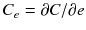 $$C_{e} = \partial C/\partial e$$